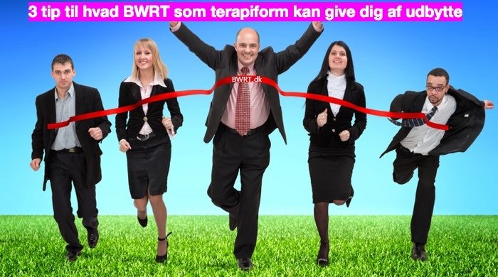 3 tip til hvad BWRT terapiformen indenfor alternativ behandling kan give dig af udbytte